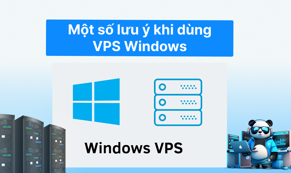 Một số lưu ý khi dùng VPS Windows