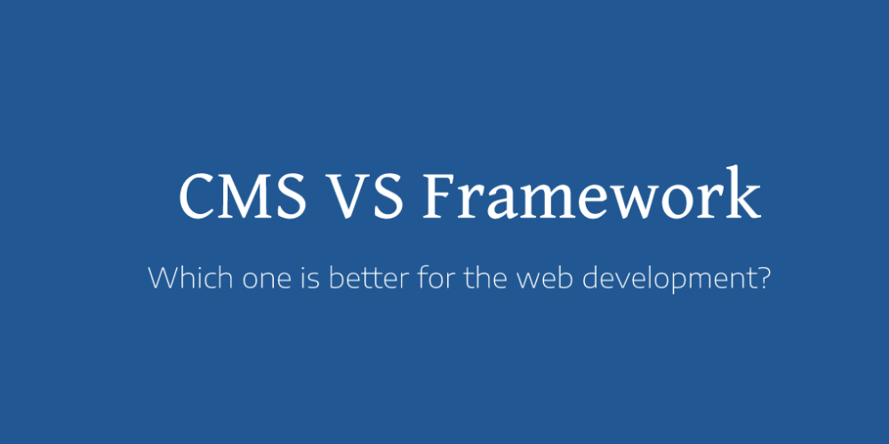 so sánh cms và framework