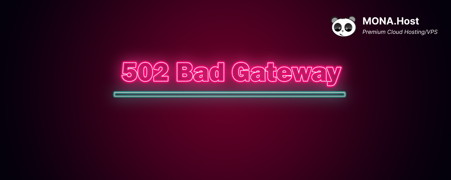 Lỗi 502 Bad gateway là gì? Nguyên nhân và cách khắc phục
