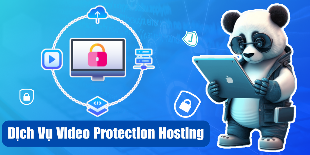 Dịch vụ Video Protection Hosting tại Mona bảo mật cao