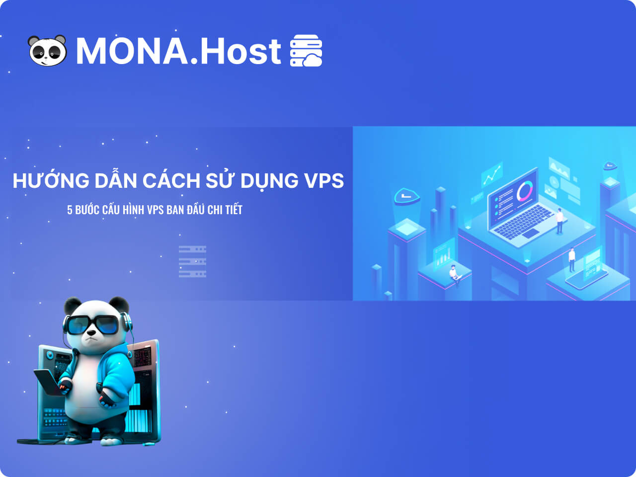 Hướng Dẫn Cách Sử Dụng VPS - Các Bước Cấu Hình VPS Ban Đầu