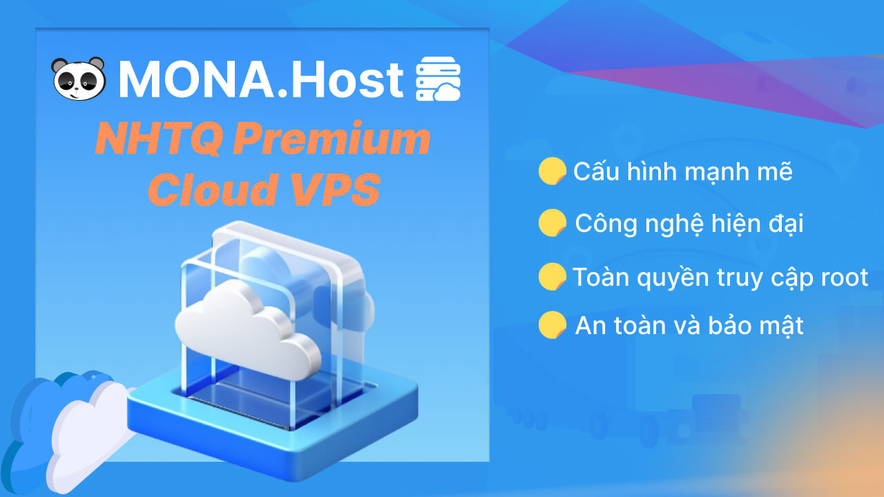 Tại sao nên chọn thuê NHTQ Premium Cloud VPS Mona Host