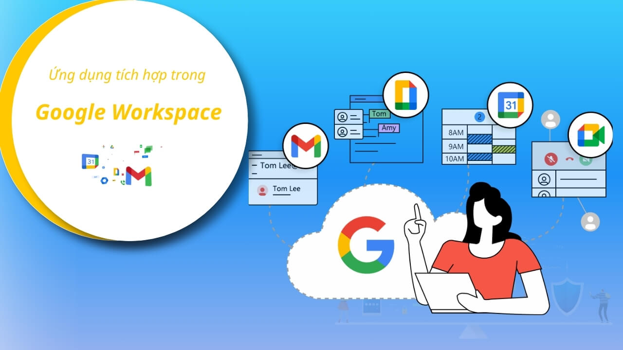 Các ứng dụng tích hợp trong Google Workspace