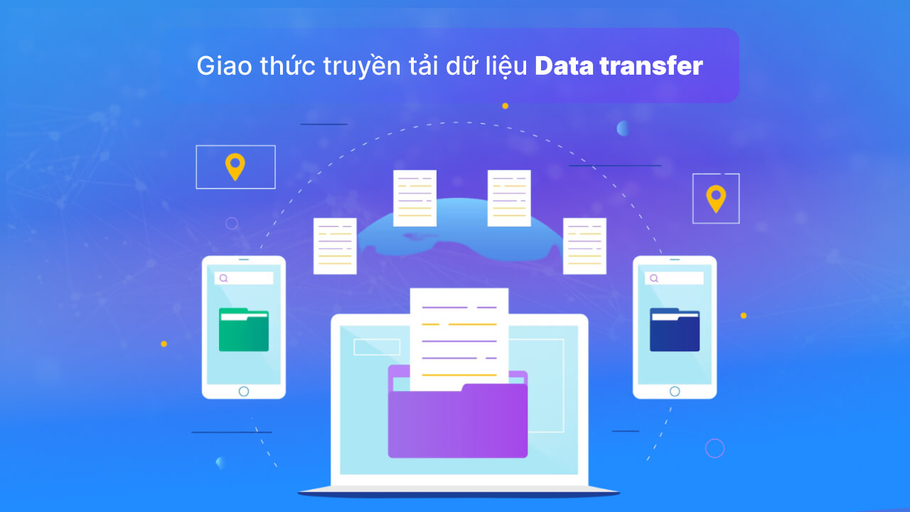 Truyền tải dữ liệu của Data Transfer có những giao thức nào?