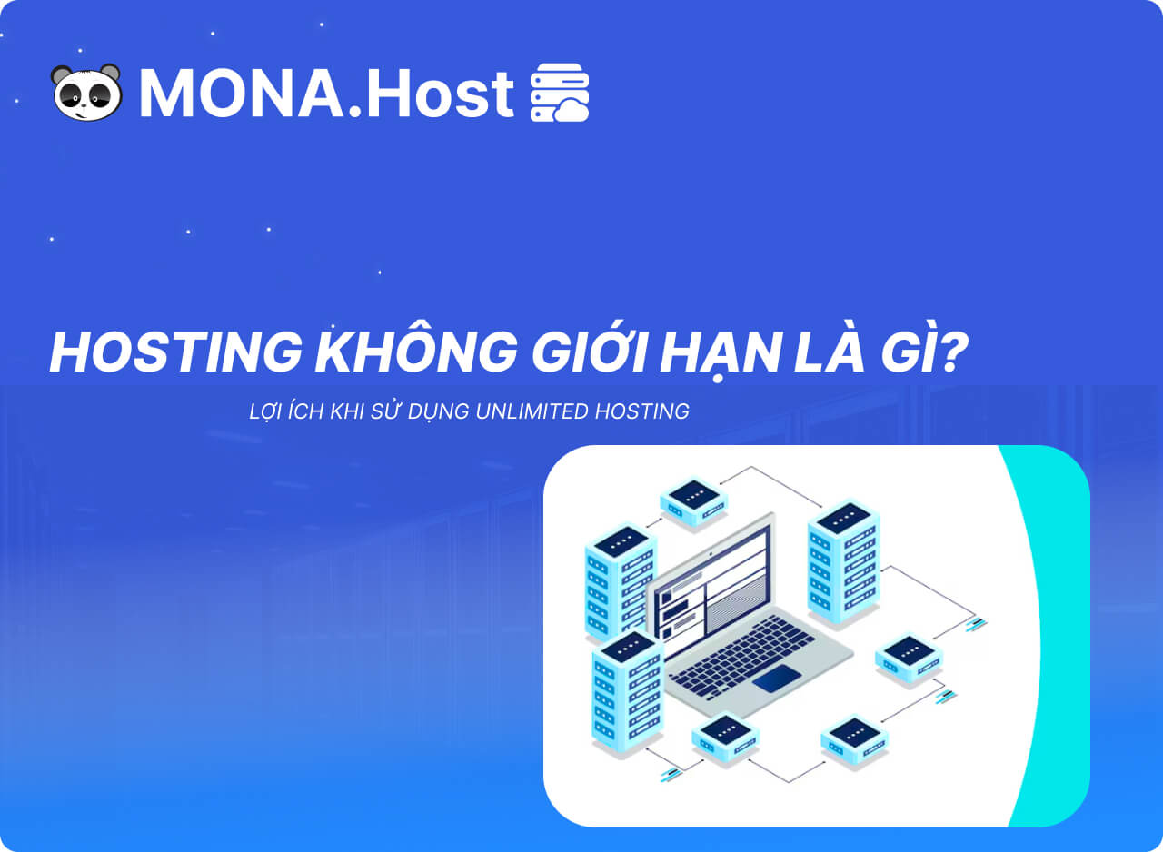 Hosting Không Giới Hạn Là Gì? Lợi Ích Khi Sử Dụng Unlimited Hosting