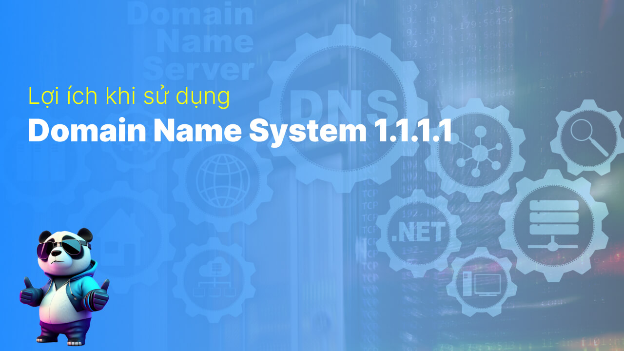 Lợi ích khi sử dụng Domain Name System 1.1.1.1