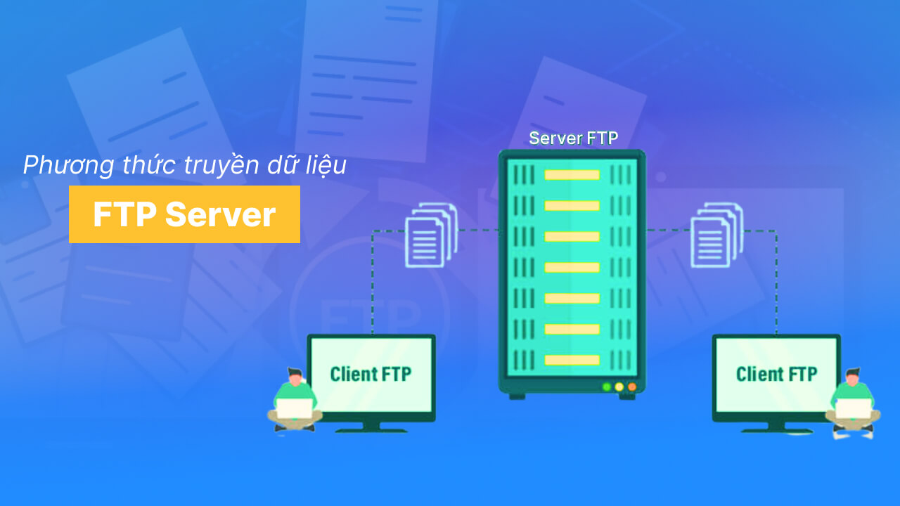 Các phương thức truyền dữ liệu FTP Server