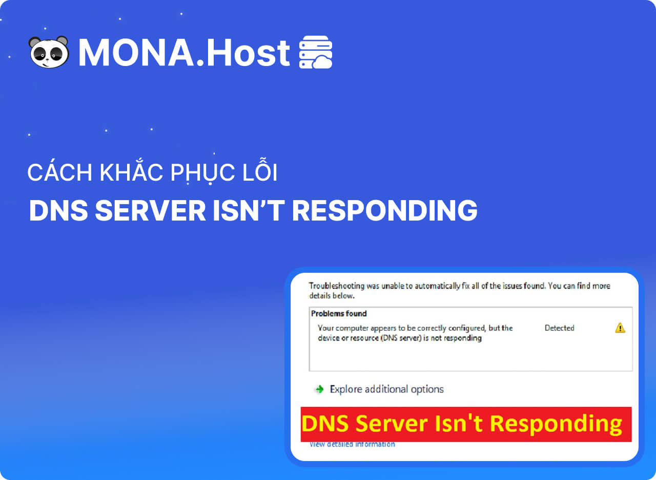 10+ Cách sửa lỗi DNS server isn’t responding hiệu quả