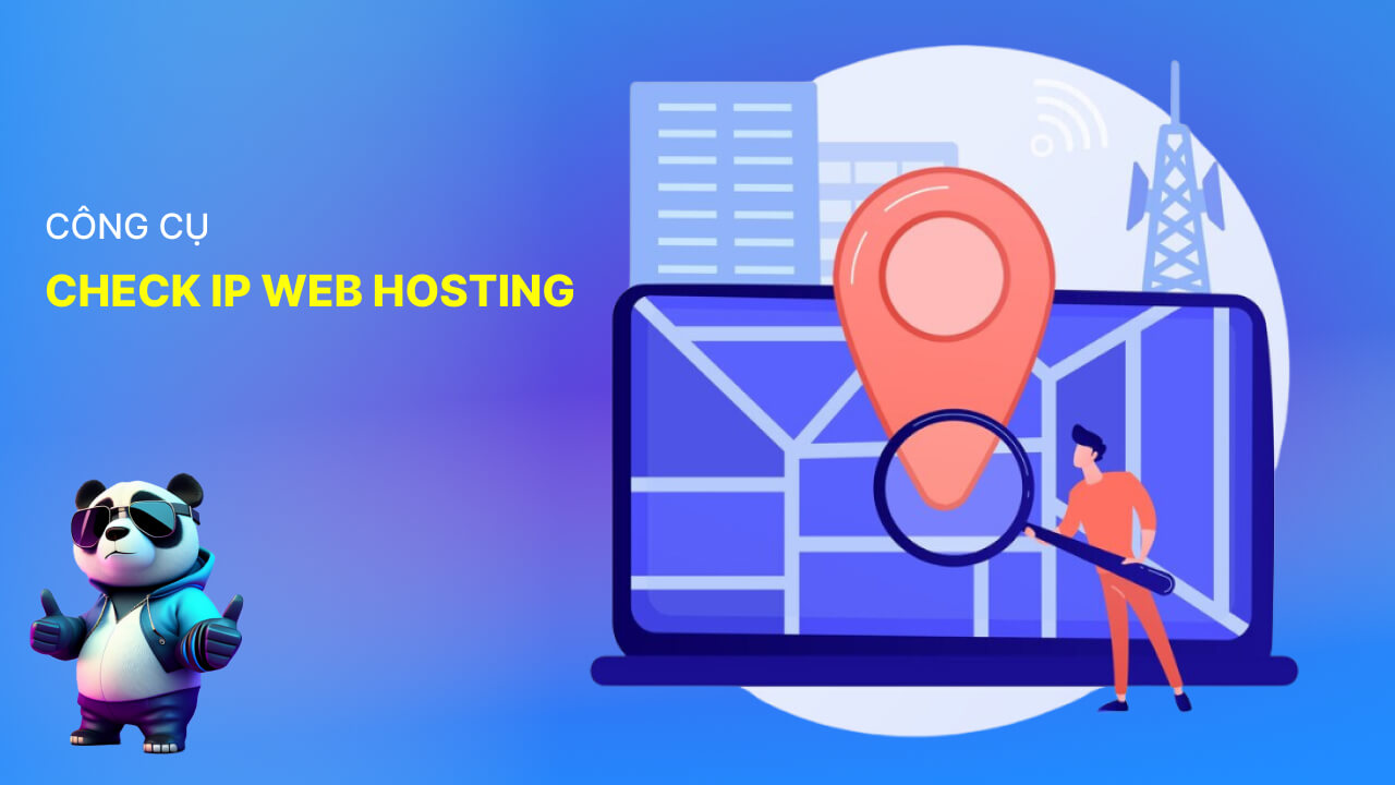 Các công cụ kiểm tra địa chỉ IP của web hosting phổ biến