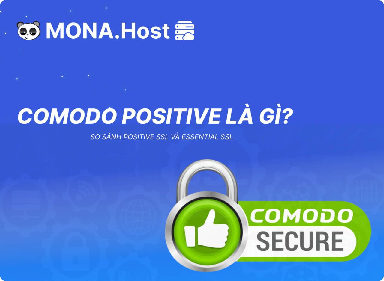 Comodo Positive là gì? So sánh Positive SSL và Essential SSL