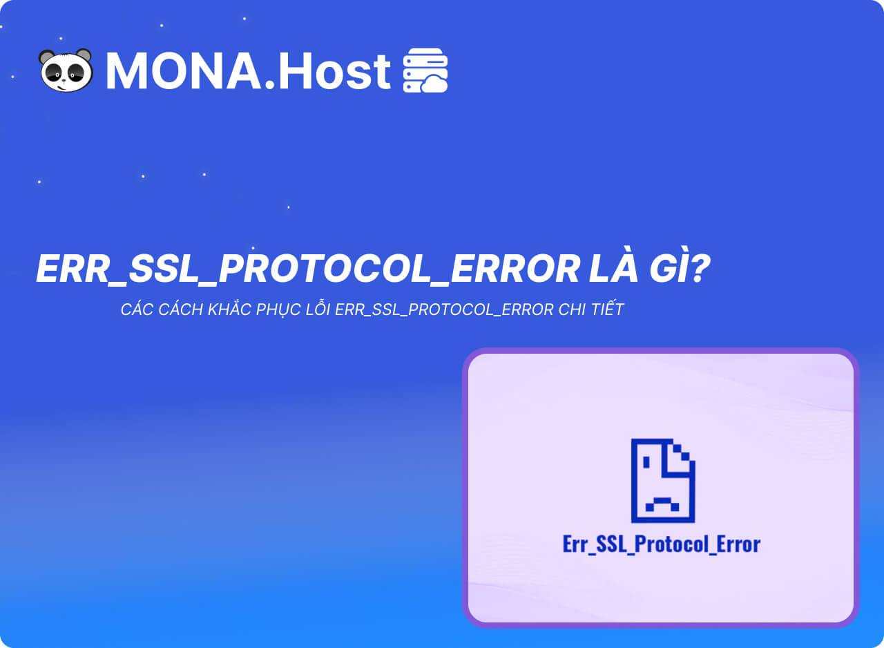 Hướng dẫn khắc phục lỗi ERR_SSL_PROTOCOL_ERROR chi tiết