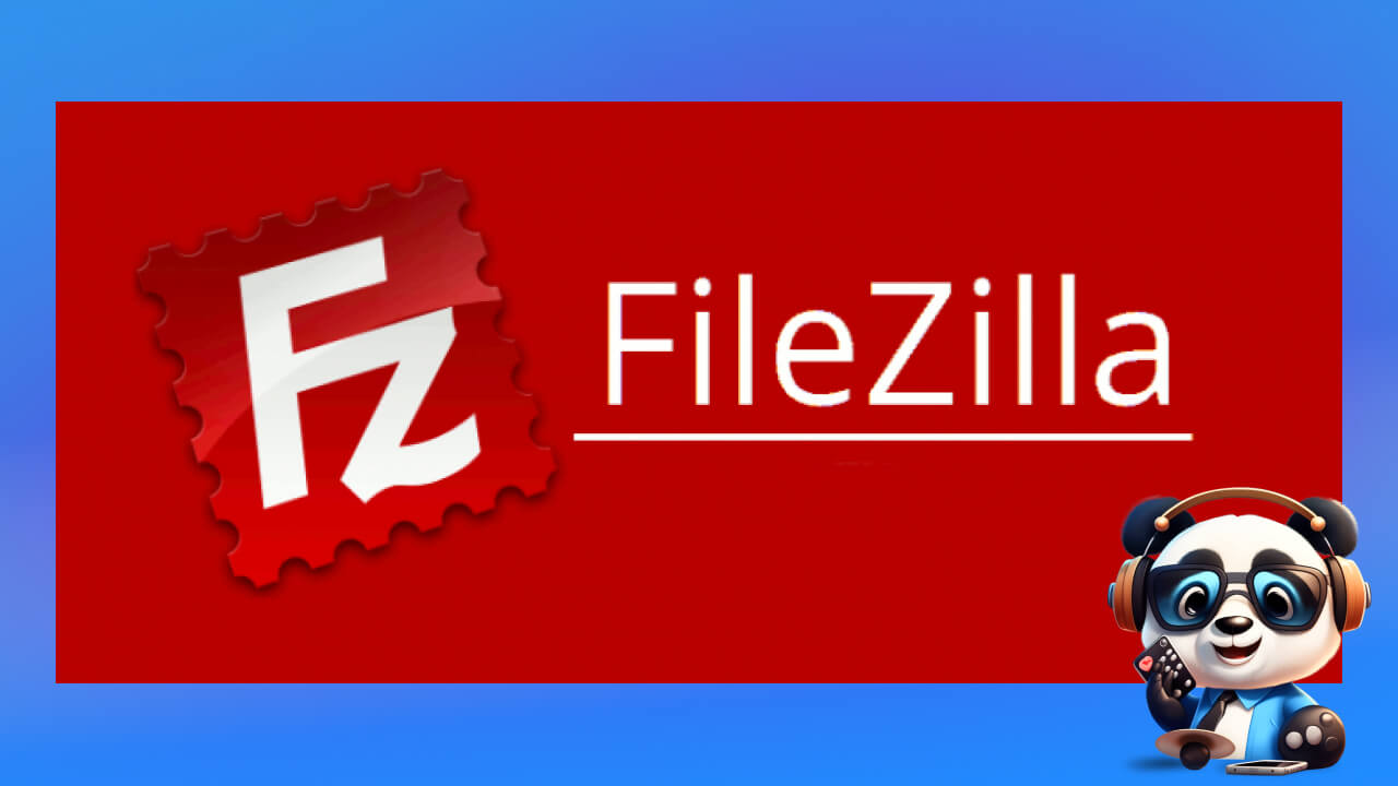 Tổng quan về Filezilla 