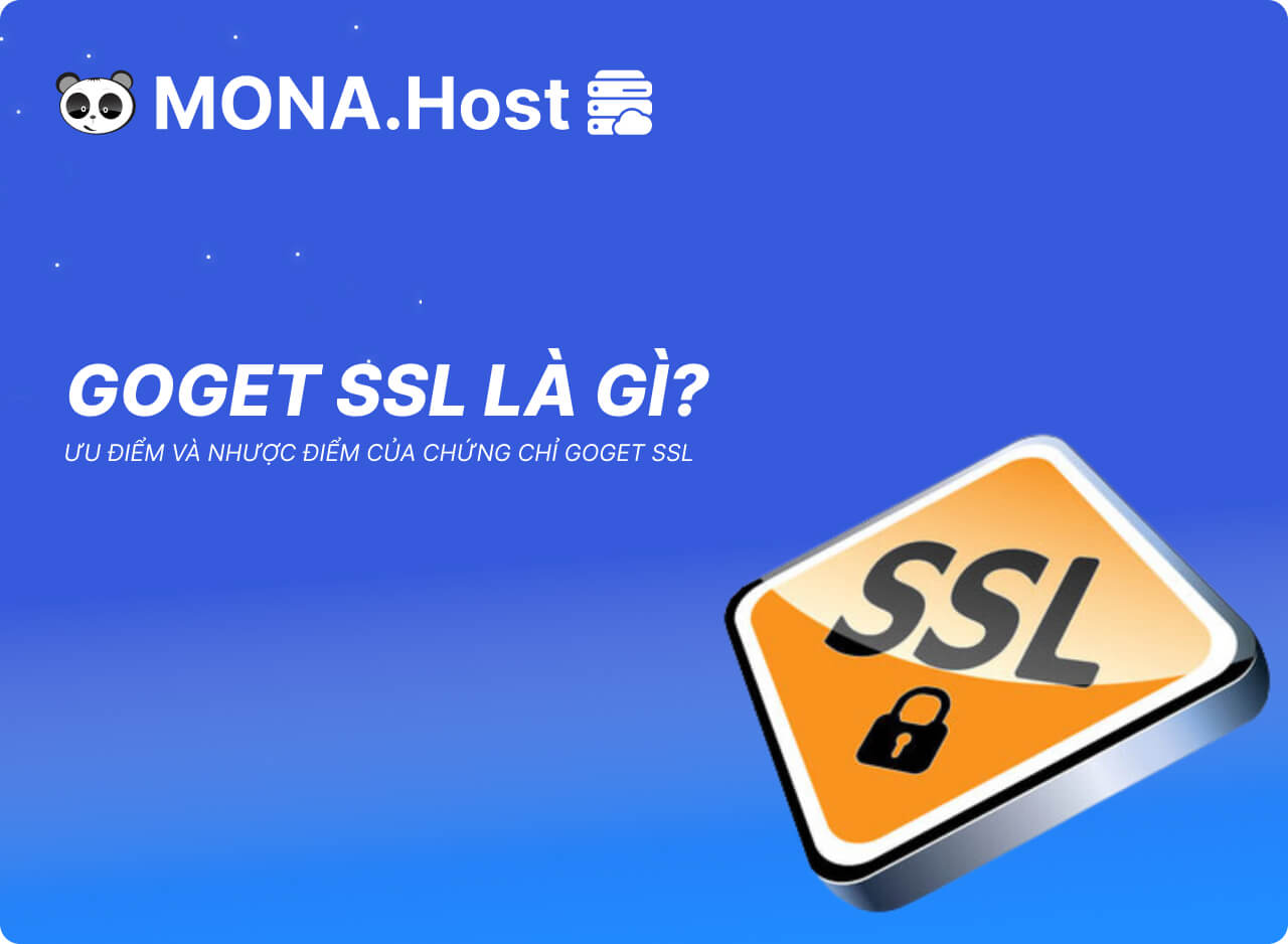 Goget SSL là gì? Ưu và nhược điểm của chứng chỉ Goget SSL