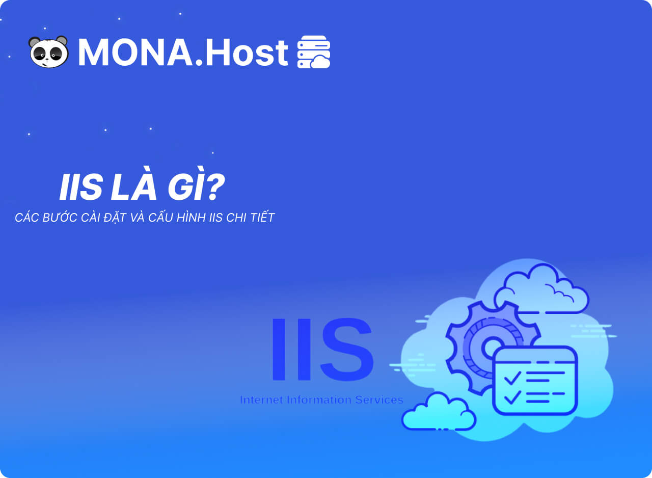 IIS Là Gì? Các Bước Cài Đặt Và Cấu hình IIS Server Chi Tiết