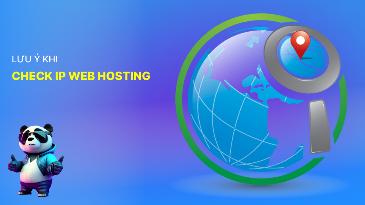 Lưu ý khi kiểm tra địa chỉ IP của web hosting 