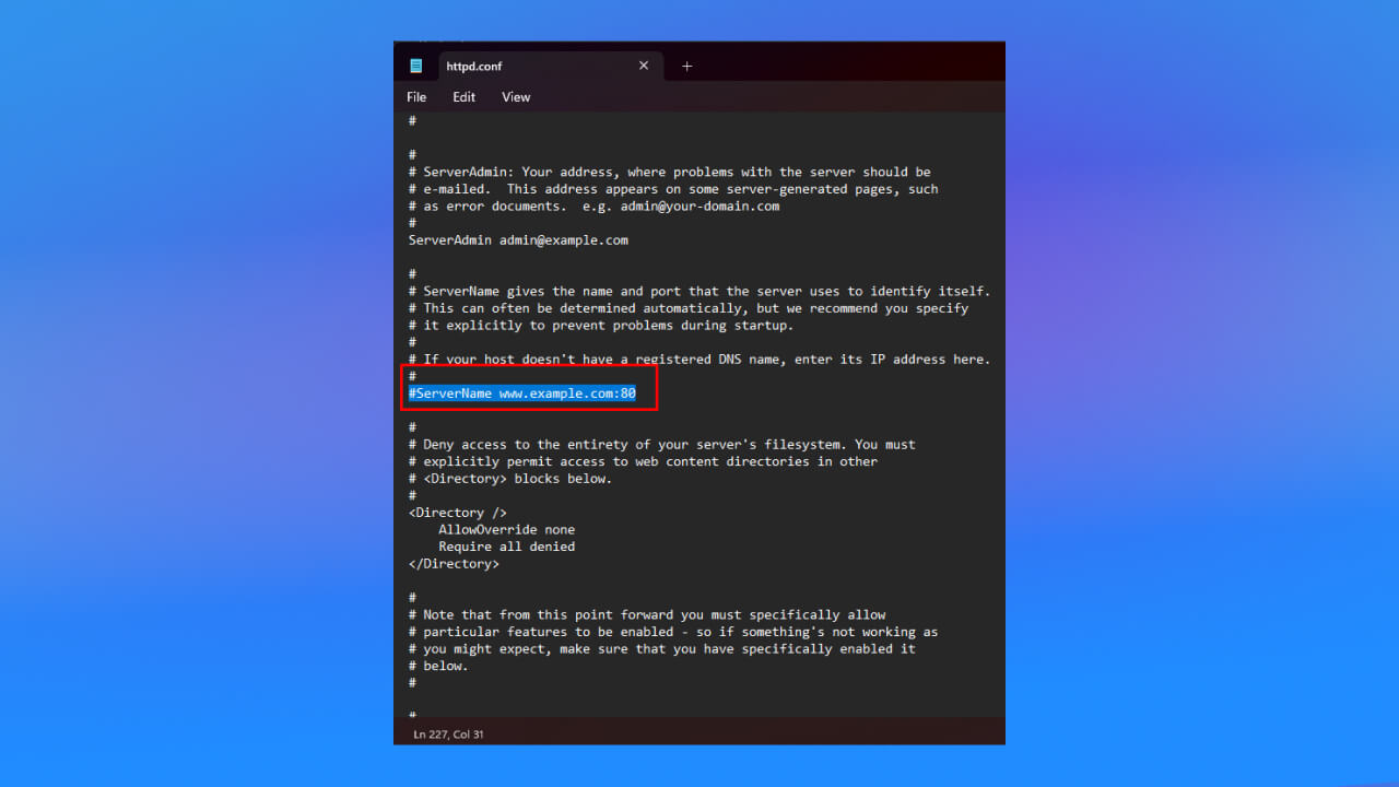 Tìm đến dòng #ServerName www.example.com:80 và bỏ dấu # để chỉnh sửa thành tên miền