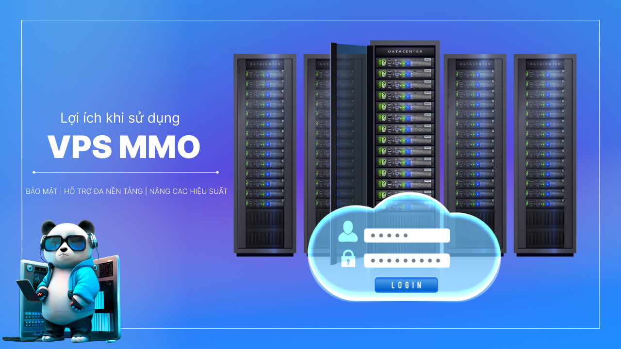 Tại sao bạn nên sử dụng VPS cho MMO