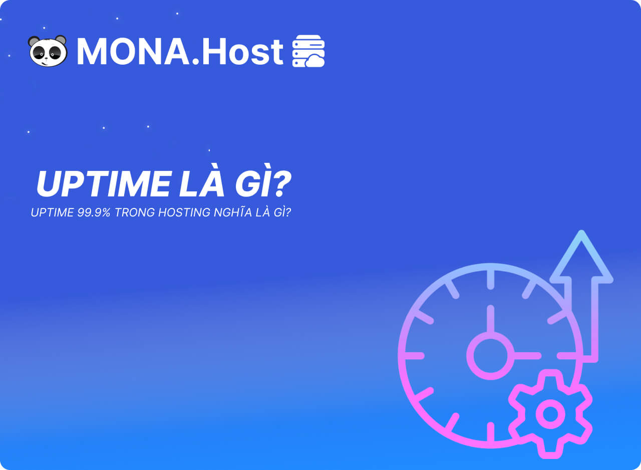 Uptime là gì? Uptime 99.9% Trong Hosting Là Gì?