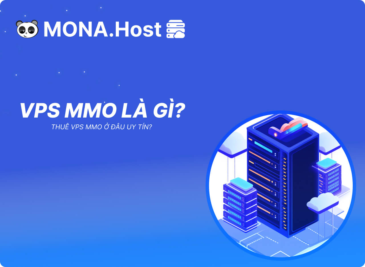 VPS MMO Là Gì? Thuê VPS MMO Ở Đâu Uy Tín?