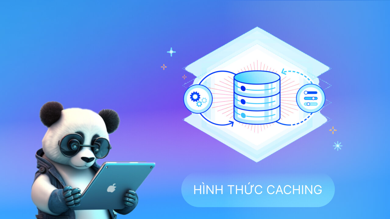 Các hình thức Caching là gì?