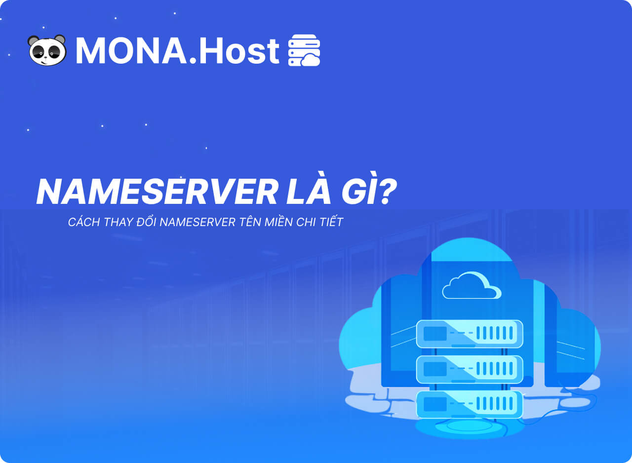 NameServer Là Gì? Cách Thay Đổi NameServer Tên Miền Chi Tiết