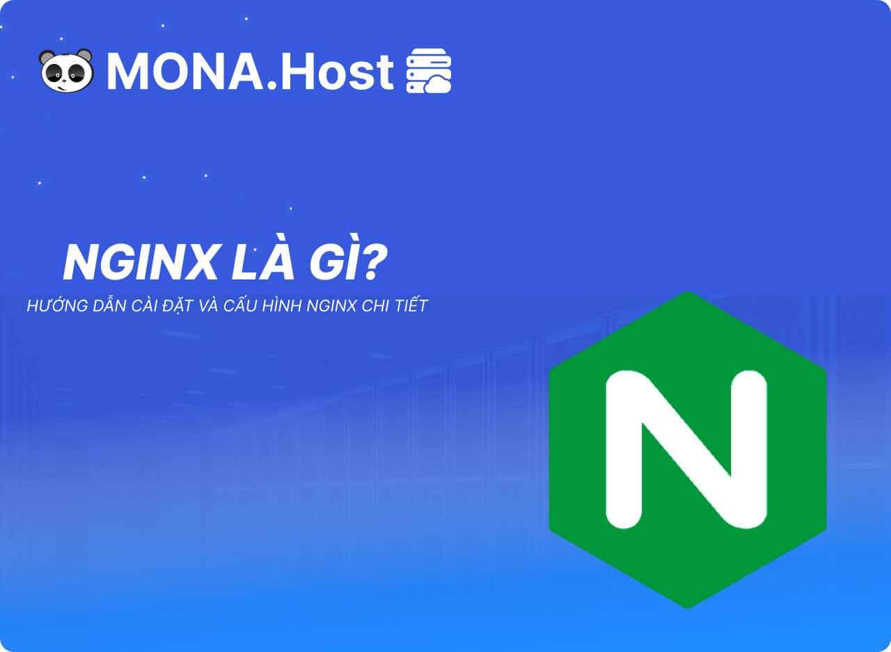 Nginx là gì? Hướng dẫn cài đặt và cấu hình Nginx chi tiết