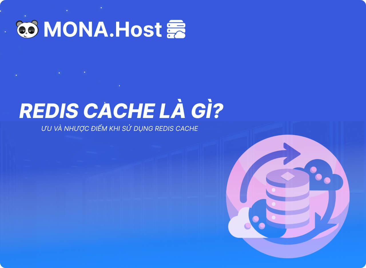 Redis cache là gì? Ưu và nhược điểm khi sử dụng Redis cache