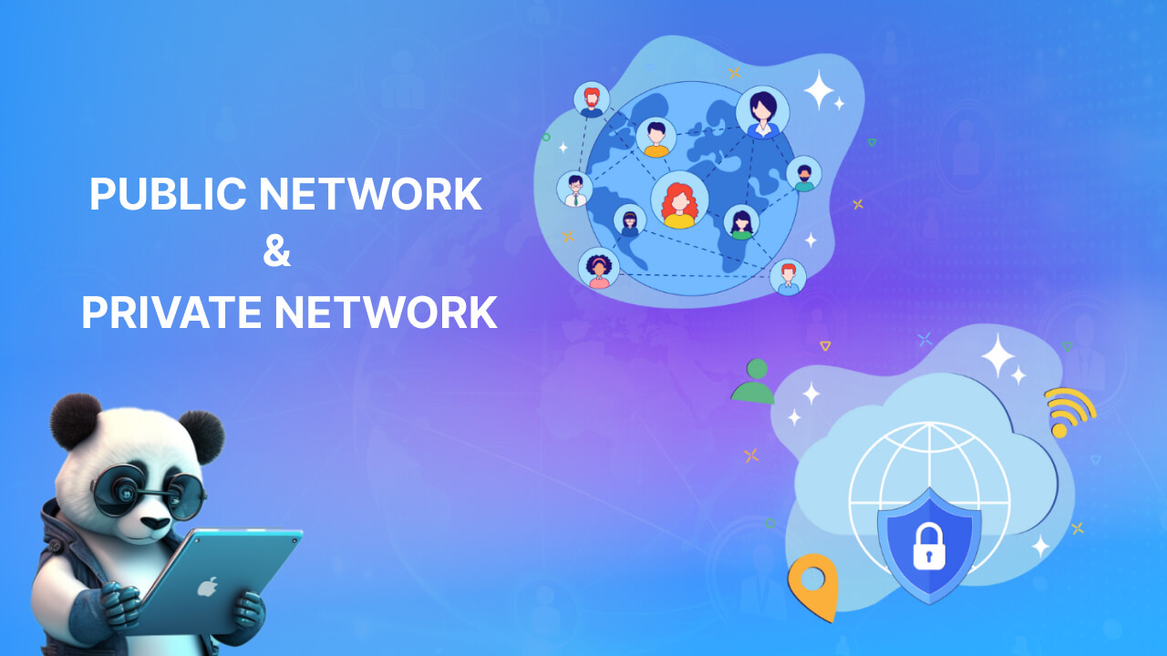 Sự khác biệt giữa Public Network và Private Network là gì?