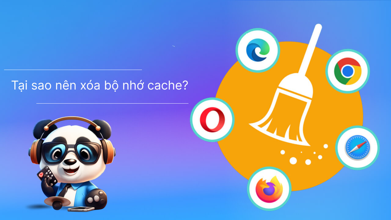 Tại sao nên xóa bộ nhớ cache thường xuyên?