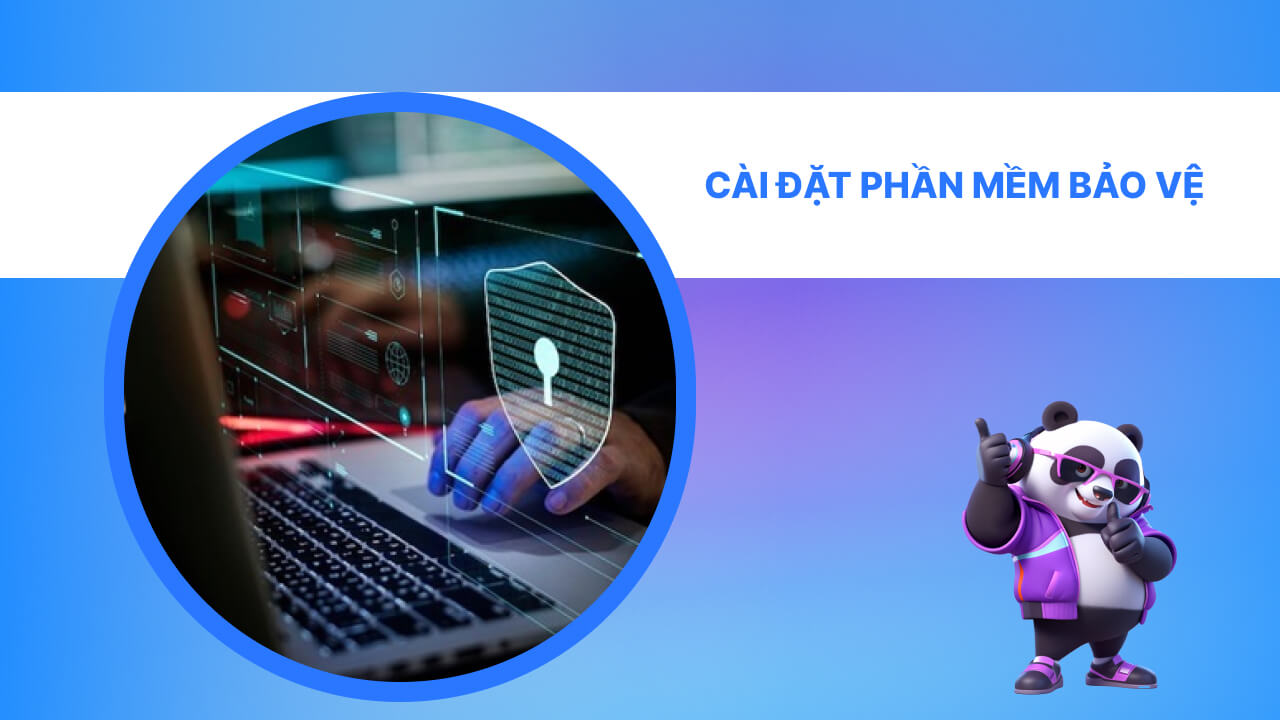 Cài đặt phần mềm bảo vệ