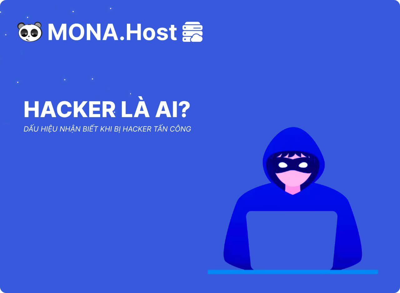 Hacker Là Ai? Dấu Hiệu Nhận Biết Khi Bị Hacker Tấn Công