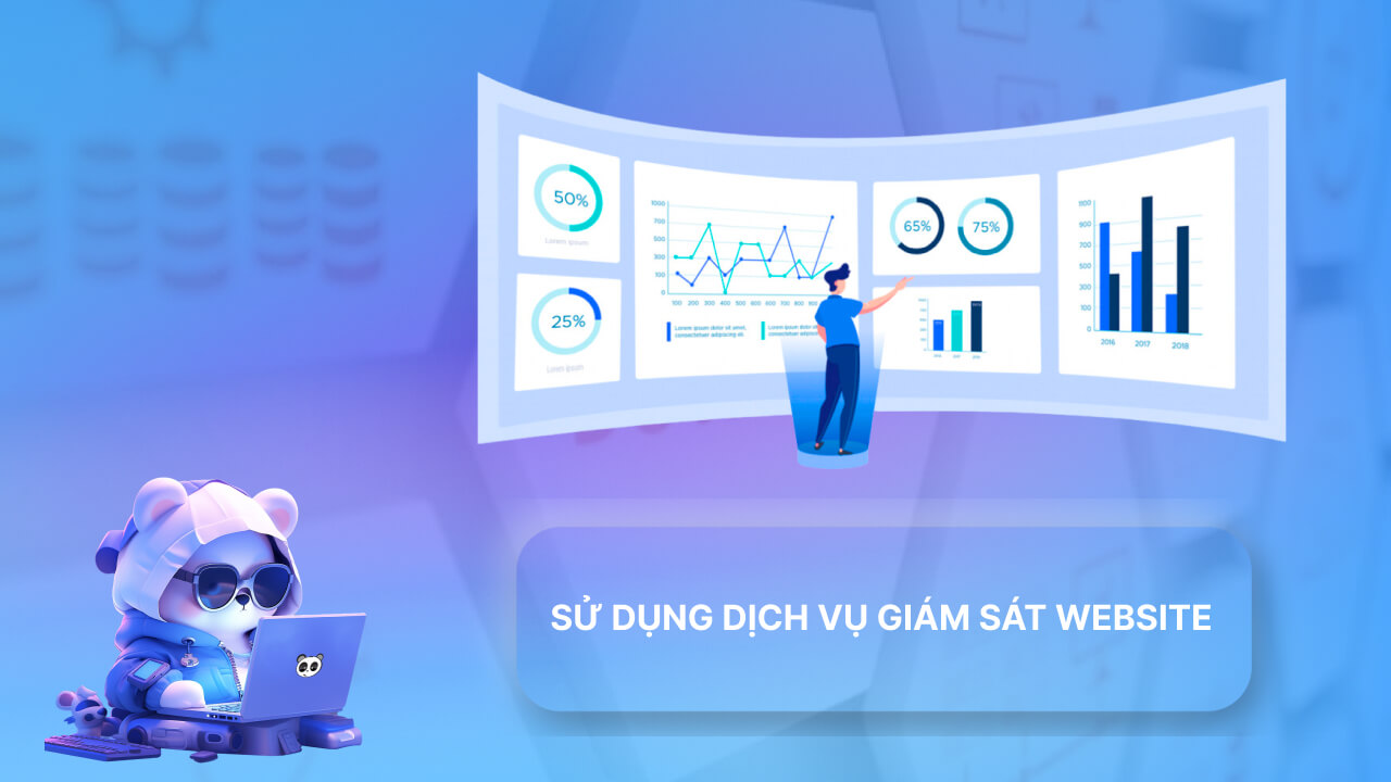 Sử dụng dịch vụ giám sát website tin cậy