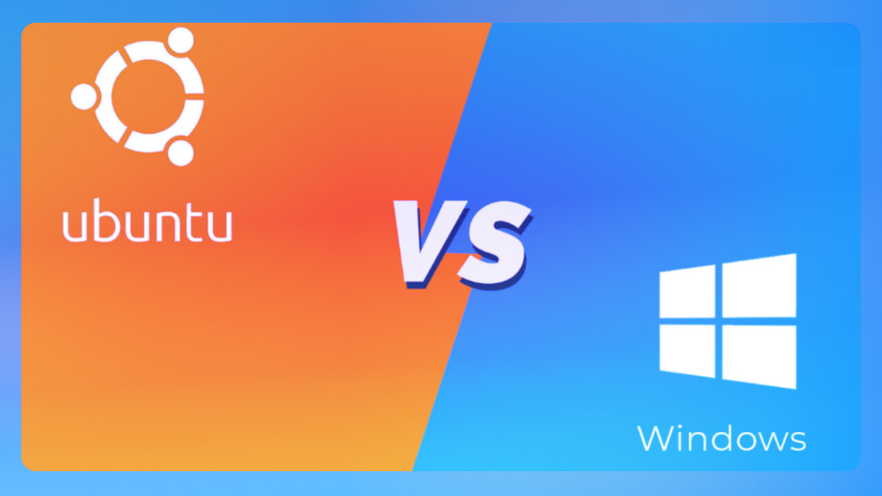 Sự khác nhau giữa hệ điều hành Windows và Ubuntu là gì?