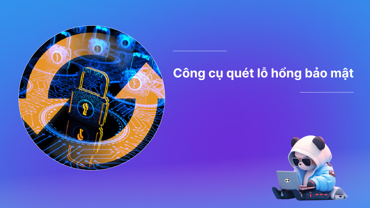 Công cụ quét lỗ hổng bảo mật