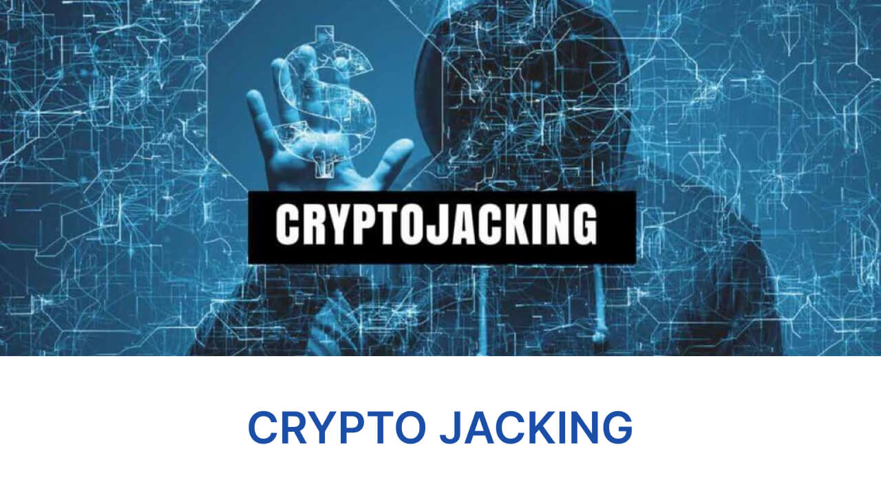 Crypto Jacking là gì?