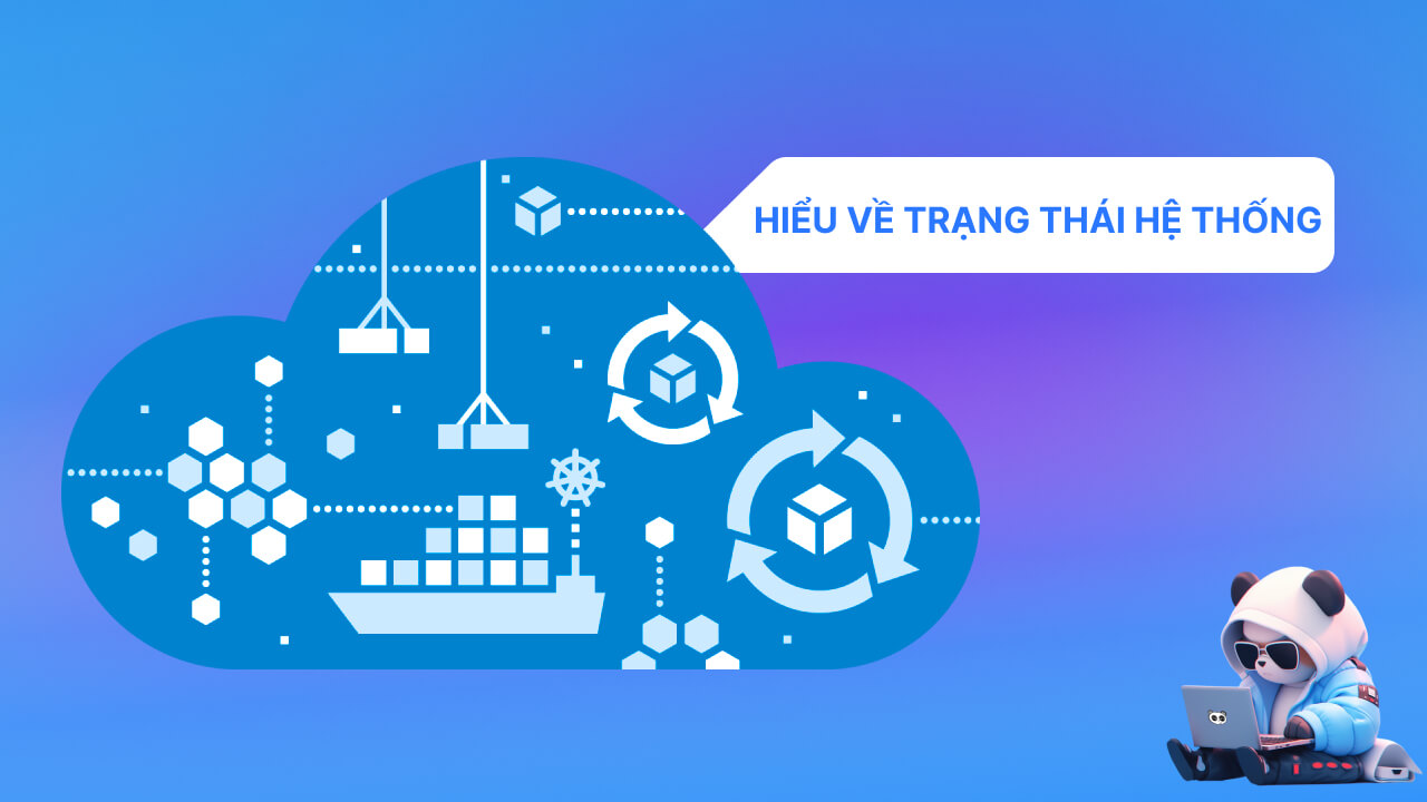 Hiểu về trạng thái hệ thống