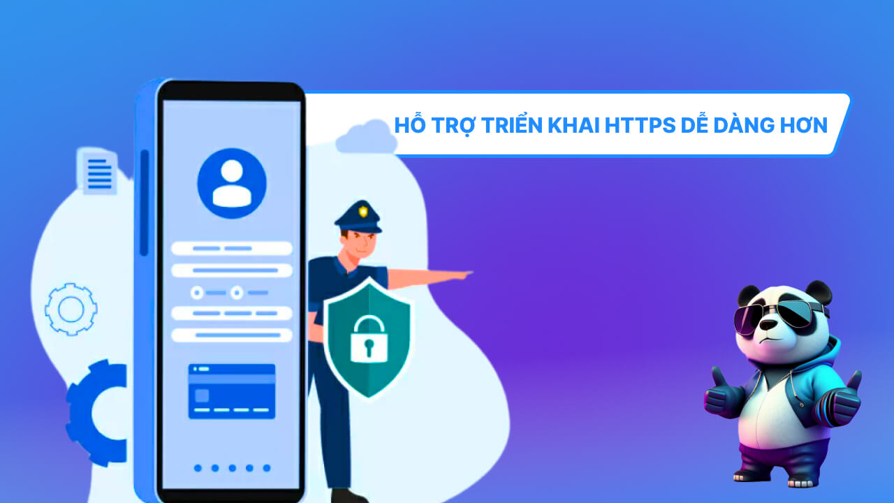 Hỗ trợ triển khai HTTPS dễ dàng hơn