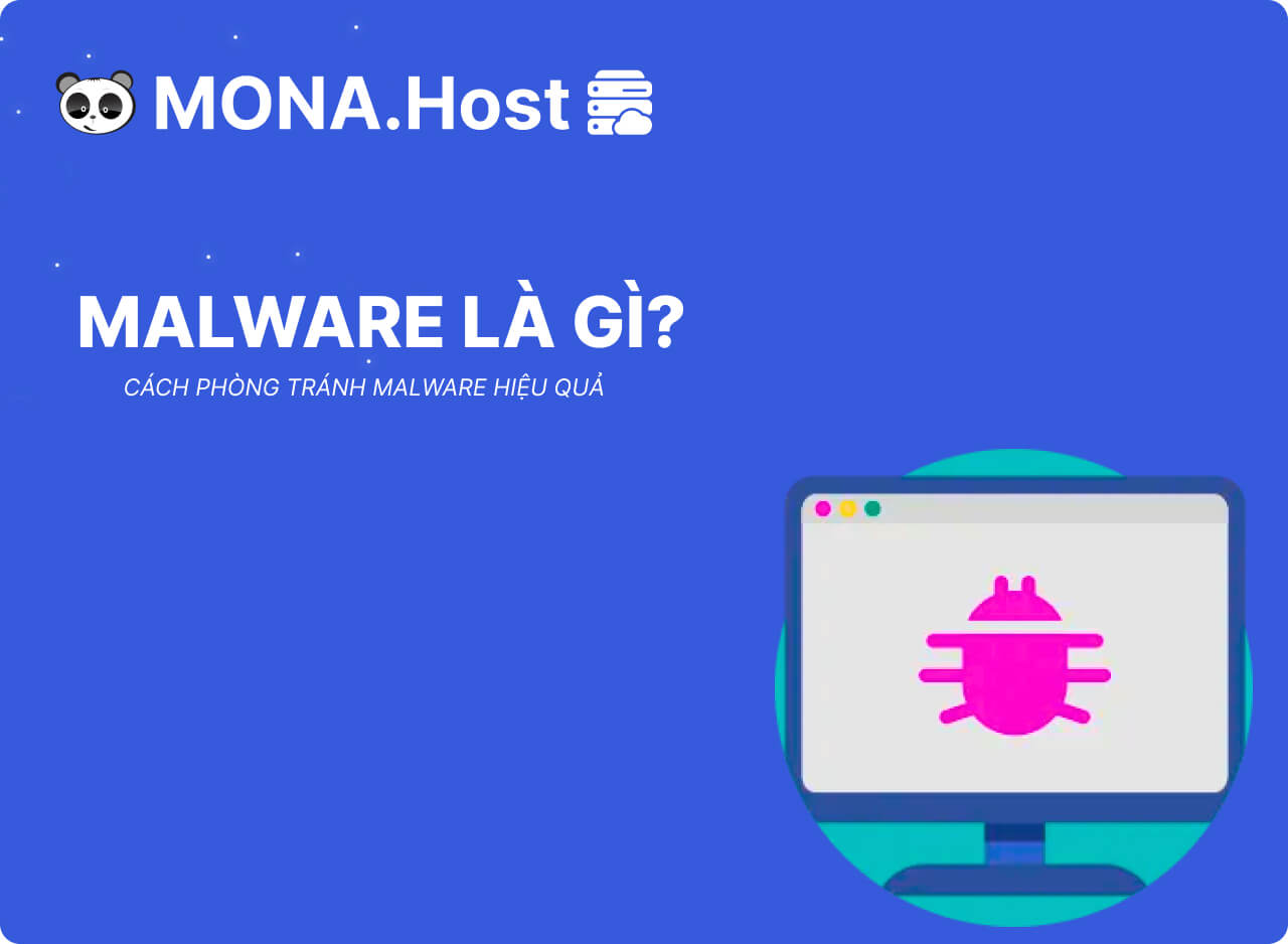 Malware Là Gì? Cách Phòng Tránh Malware Hiệu Quả