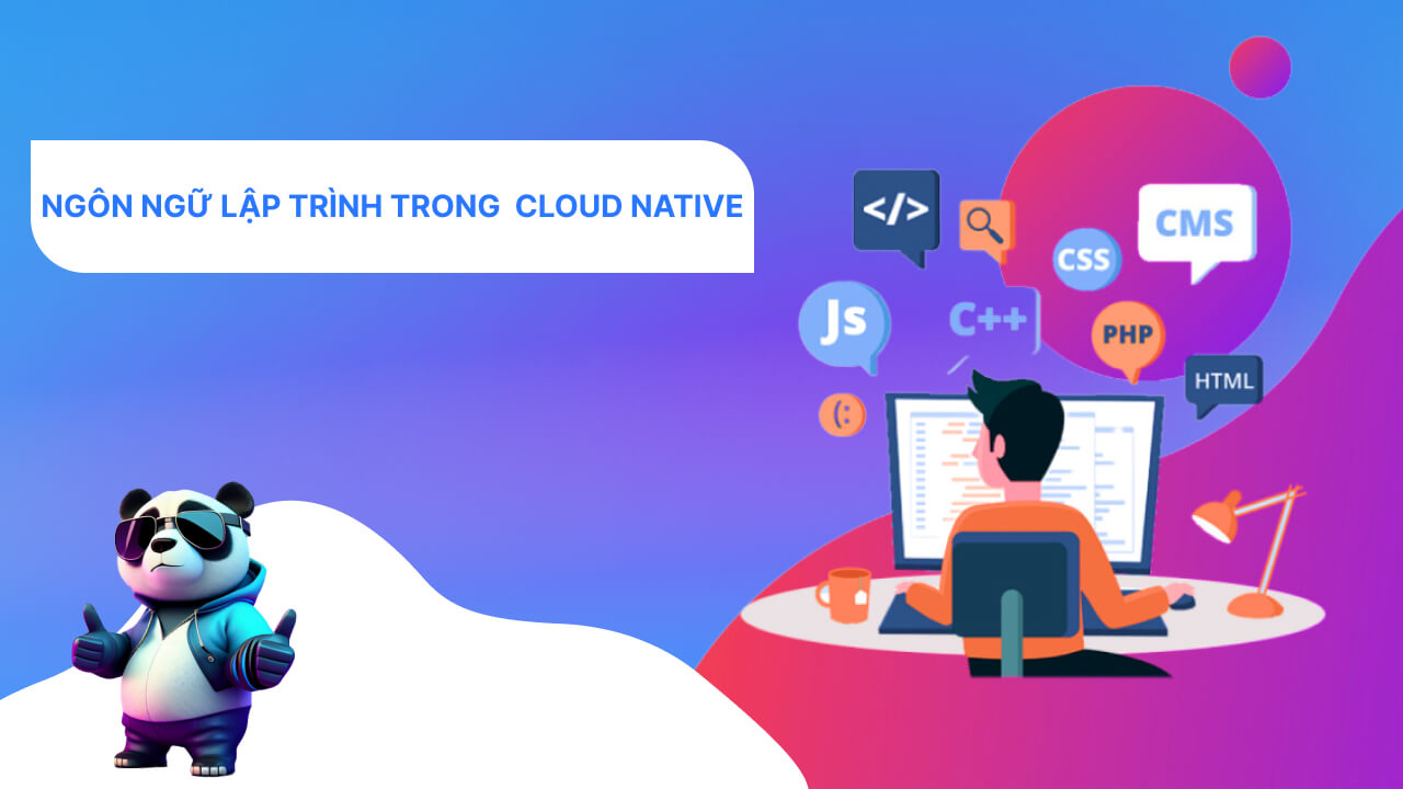 Ngôn ngữ lập trình trong ứng dụng Cloud Native là gì?