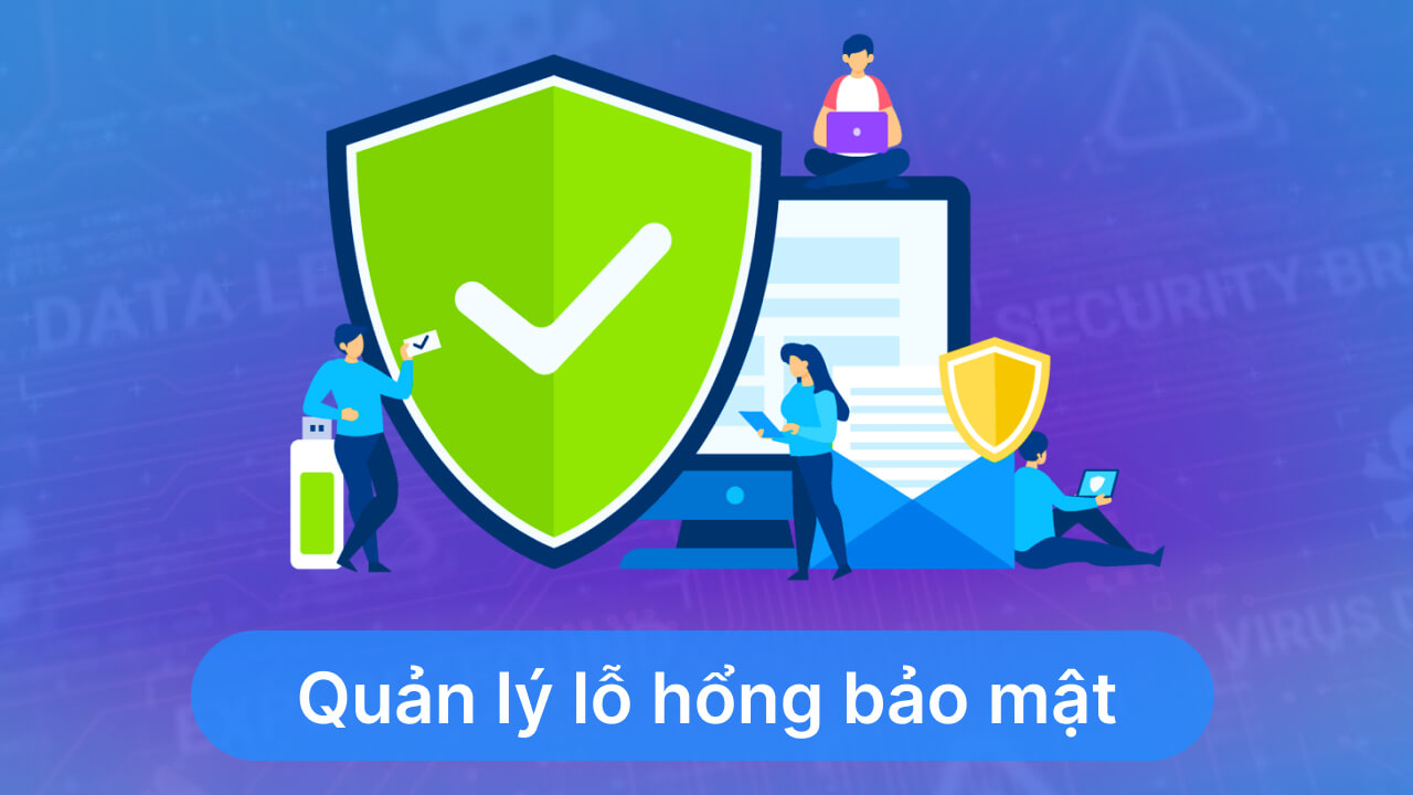 Quản lý lỗ hổng bảo mật là gì?