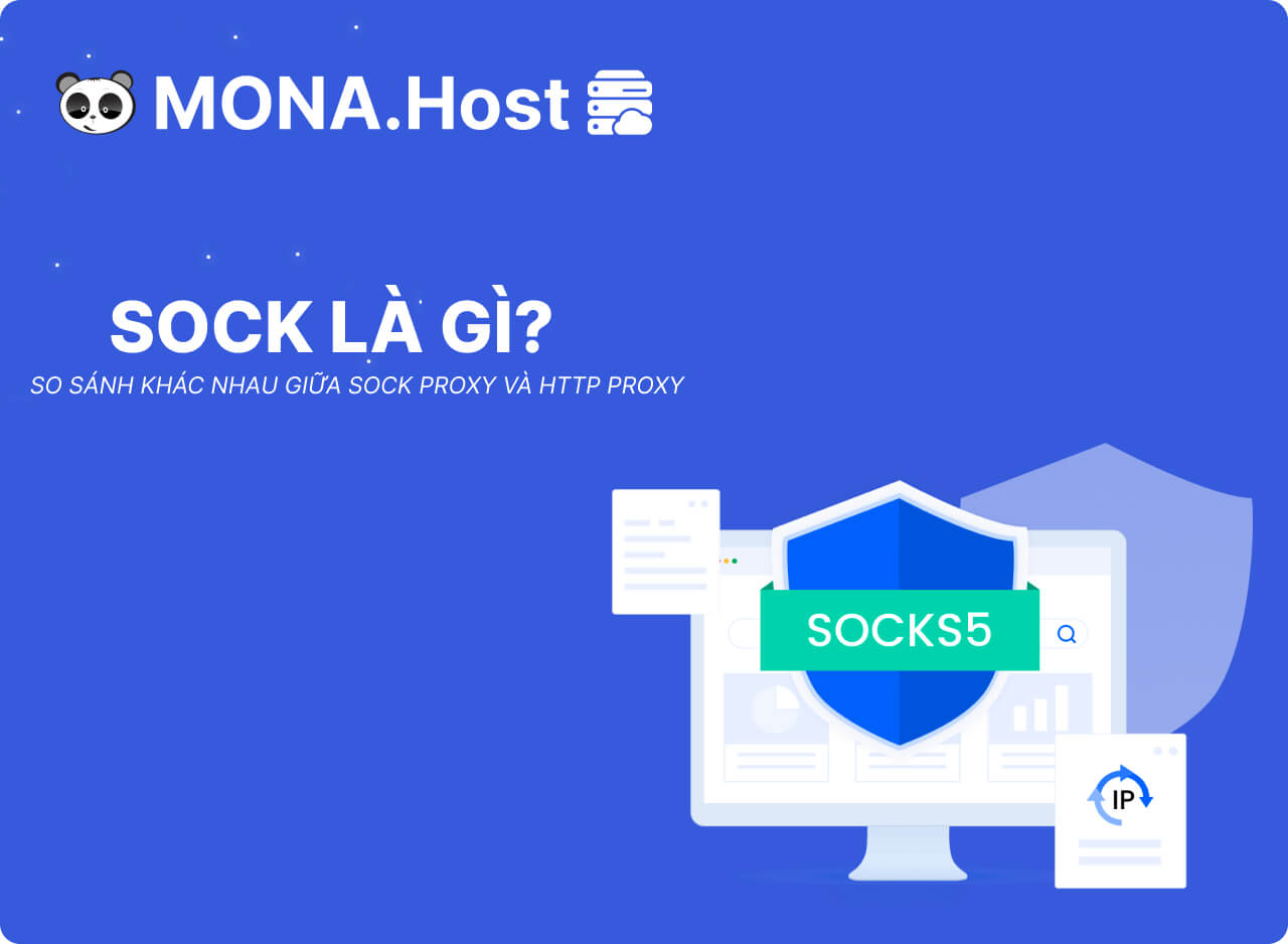 Sock Là Gì? So Sánh Khác Nhau Giữa Sock Proxy Và HTTP Proxy