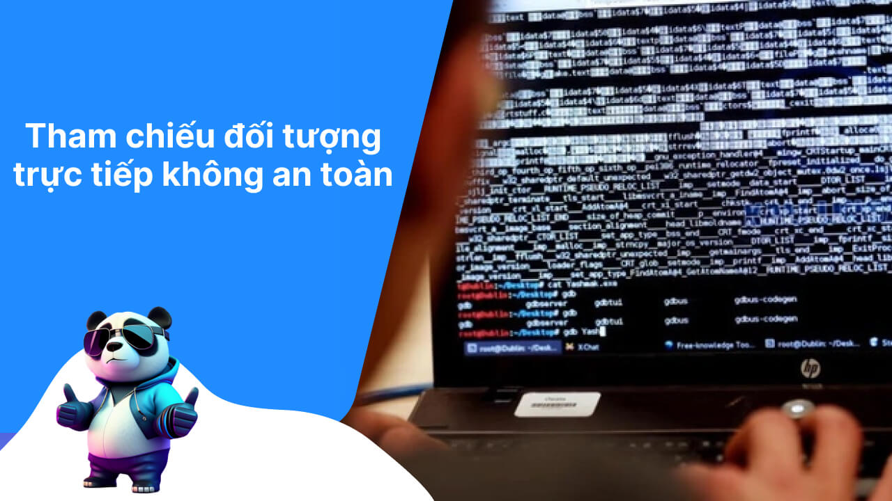 Tham chiếu đối tượng trực tiếp không an toàn