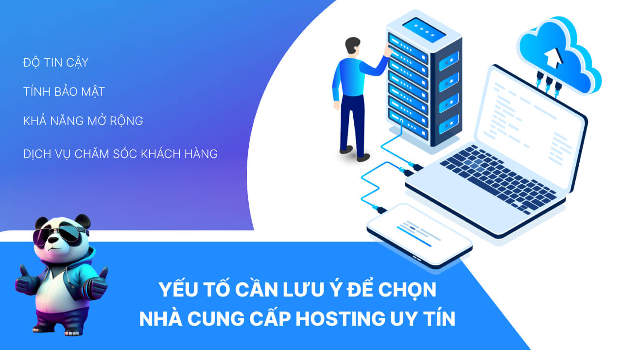 Yếu tố cần lưu ý để chọn nhà cung cấp hosting uy tín