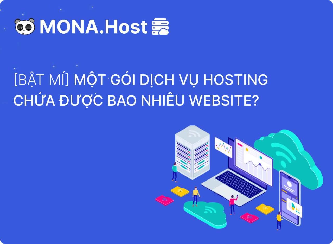 1 Web Hosting Chứa Được Bao Nhiêu Website, Domain?