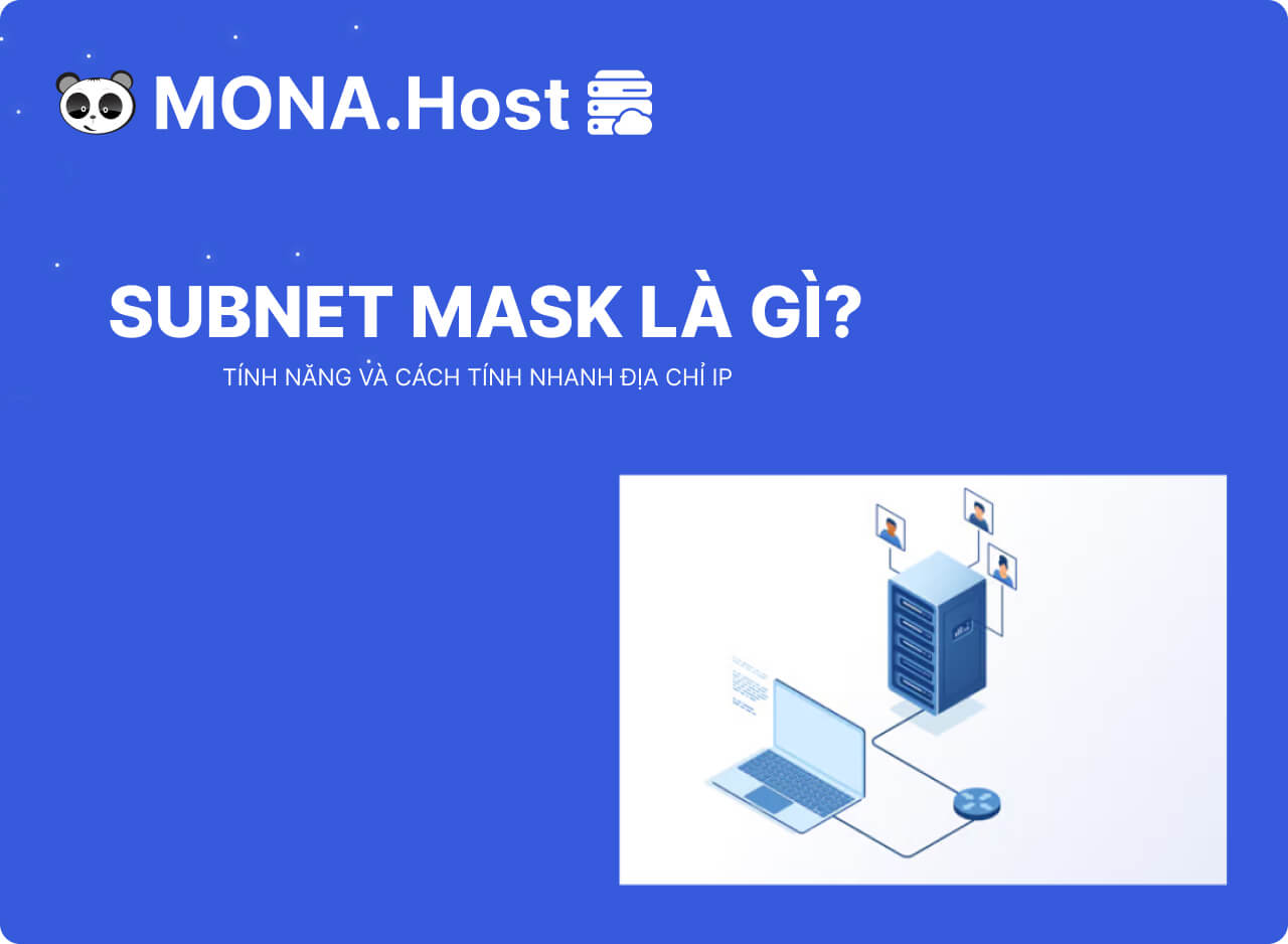 Subnet Mask Là Gì? Tính Năng Và Cách Tính Nhanh Địa Chỉ IP