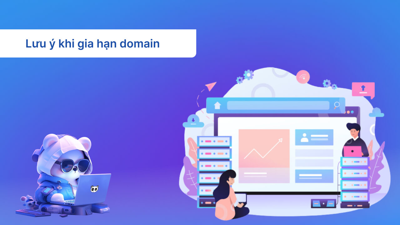 Khi gia hạn domain cần lưu ý gì?