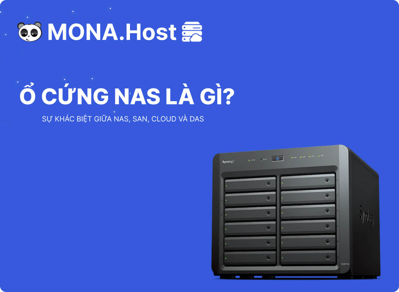 Ổ Cứng NAS Là Gì? Khác Biệt Giữa NAS, SAN, Cloud Và DAS