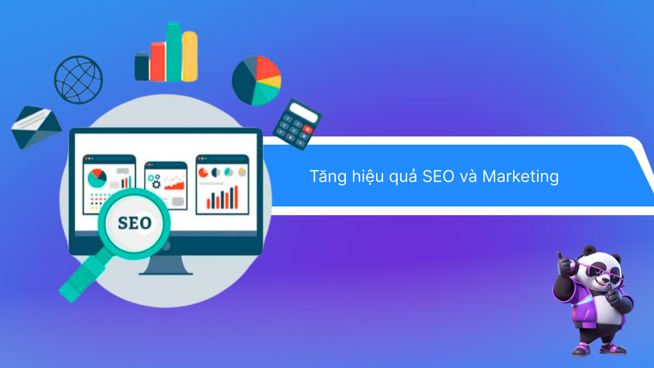 Tăng hiệu quả SEO và Marketing