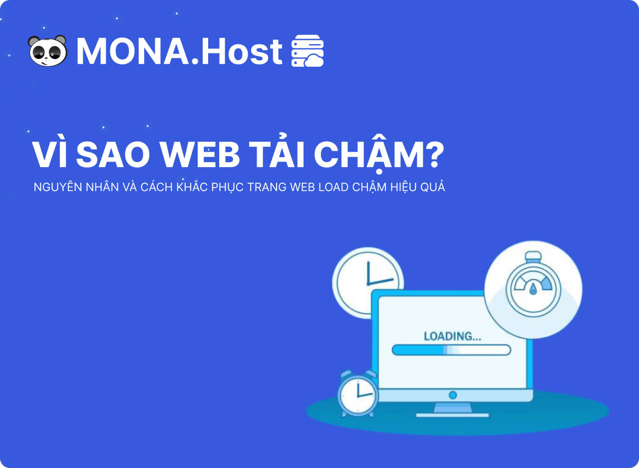 Vì Sao Trang Web Load Chậm? Cách Cải Thiện Tốc Độ Load Web Hiệu Quả