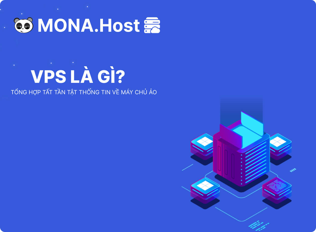 VPS Là Gì? Tổng Hợp Tất Tần Tật Thông Tin Về Máy Chủ Ảo